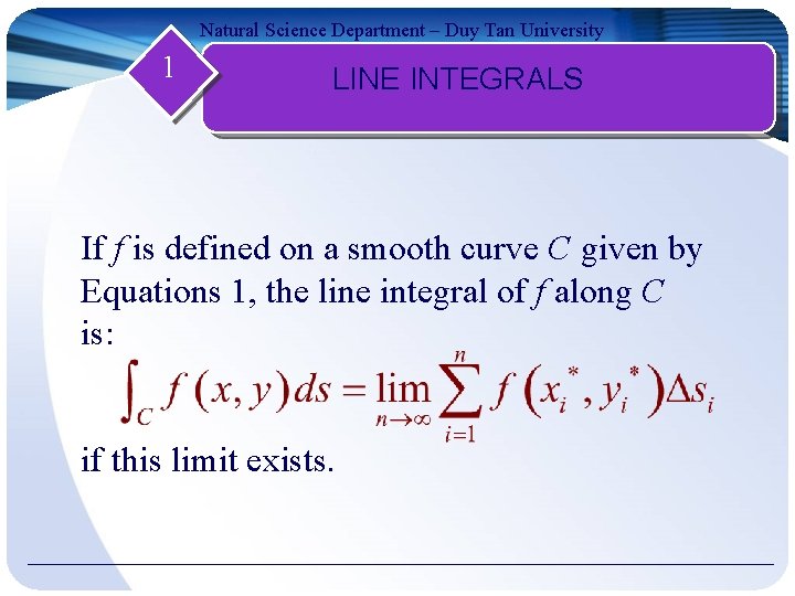 Natural Science Department – Duy Tan University 1 LINE INTEGRALS If f is defined