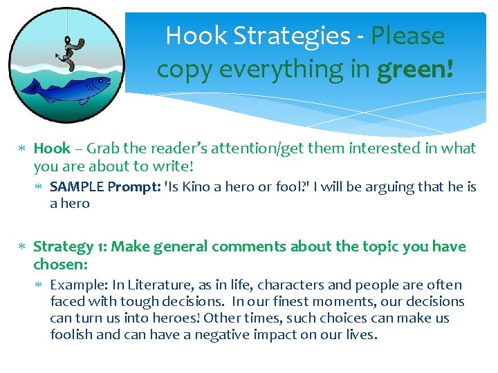 Hook Strategies - Please copy everything in green! Hook – Grab the reader’s attention/get Hook Strategies - Please copy everything in green! Hook – Grab the reader’s attention/get