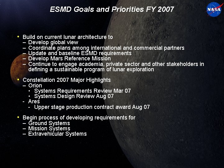 ESMD Goals and Priorities FY 2007 • Build on current lunar architecture to –