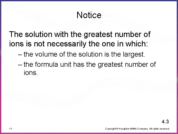 Notice The solution with the greatest number of ions is not necessarily the one