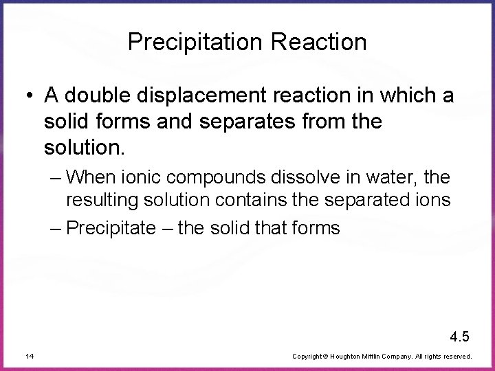 Precipitation Reaction • A double displacement reaction in which a solid forms and separates