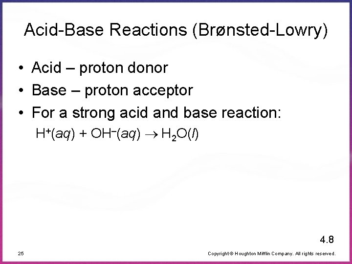 Acid-Base Reactions (Brønsted-Lowry) • Acid – proton donor • Base – proton acceptor •