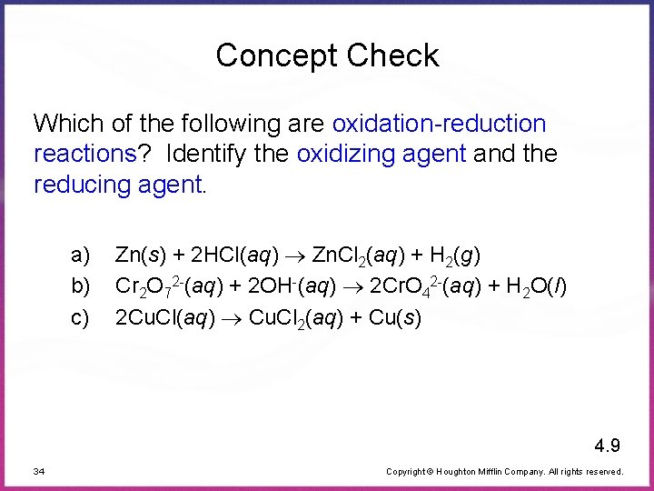 Concept Check Which of the following are oxidation-reduction reactions? Identify the oxidizing agent and