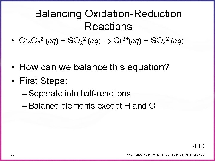 Balancing Oxidation-Reduction Reactions • Cr 2 O 72 -(aq) + SO 32 -(aq) Cr