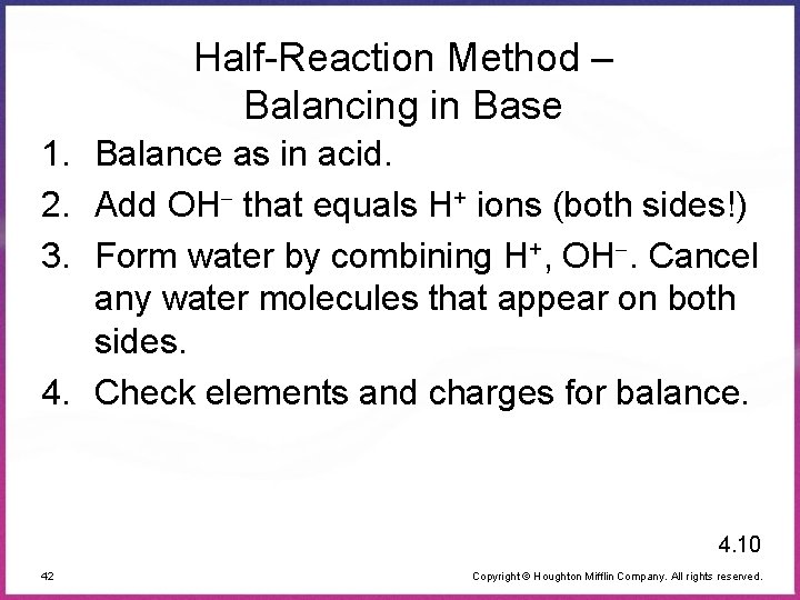 Half-Reaction Method – Balancing in Base 1. Balance as in acid. 2. Add OH