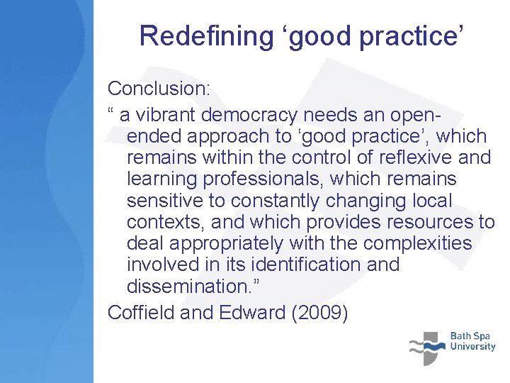 Redefining ‘good practice’ Conclusion: “ a vibrant democracy needs an openended approach to ‘good