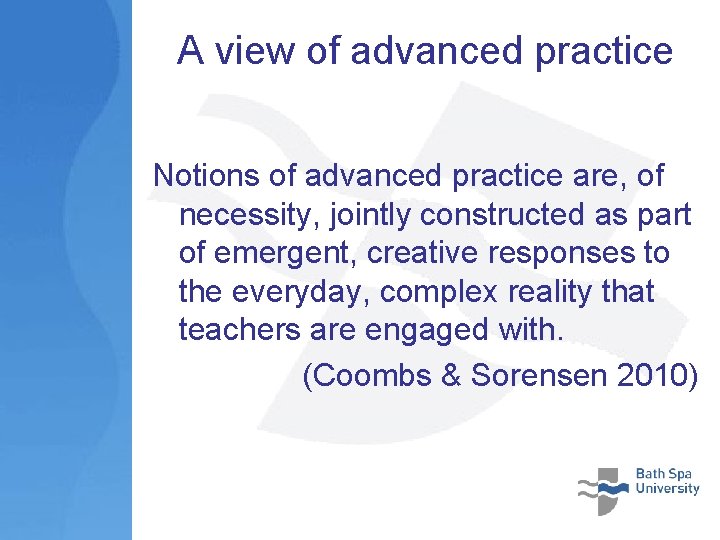 A view of advanced practice Notions of advanced practice are, of necessity, jointly constructed