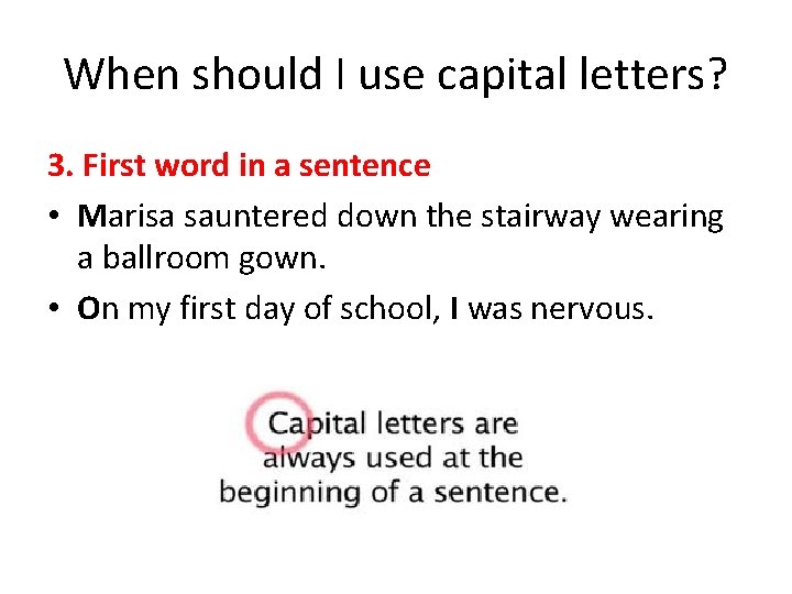 When should I use capital letters? 3. First word in a sentence • Marisa