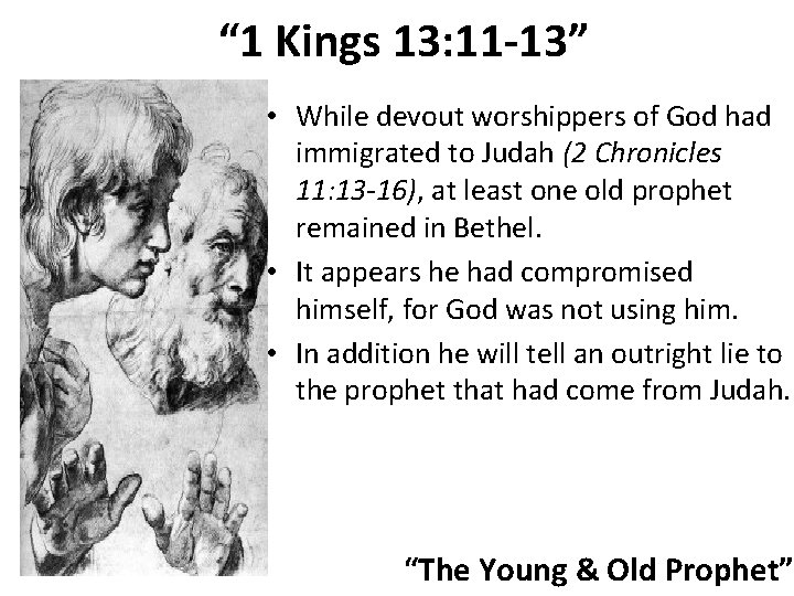 “ 1 Kings 13: 11 -13” • While devout worshippers of God had immigrated