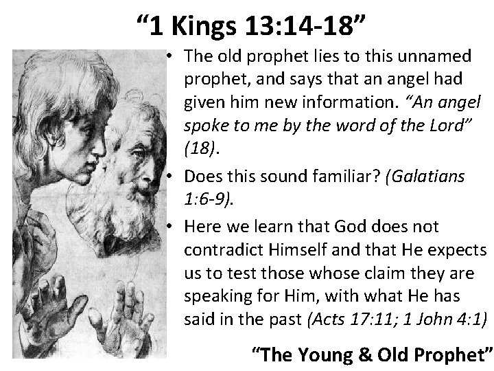 “ 1 Kings 13: 14 -18” • The old prophet lies to this unnamed