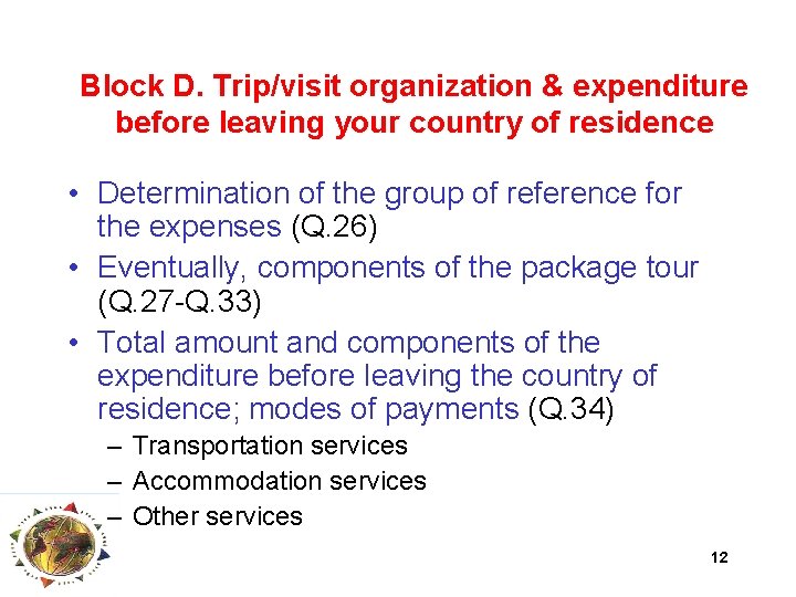 Block D. Trip/visit organization & expenditure before leaving your country of residence • Determination