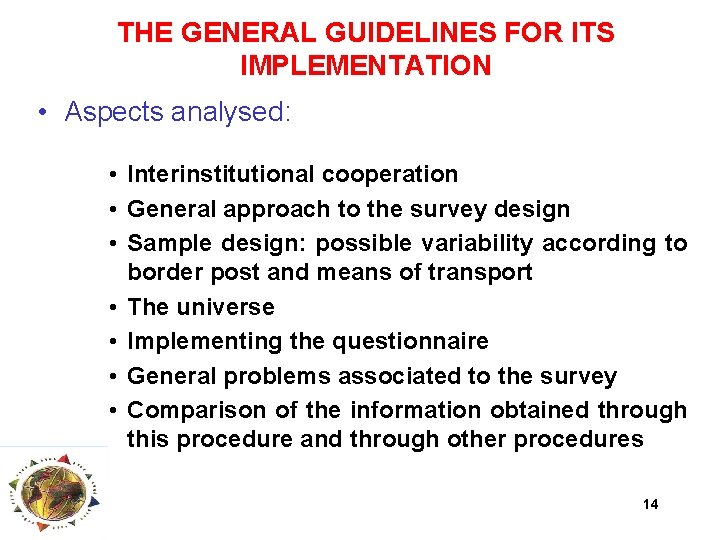 THE GENERAL GUIDELINES FOR ITS IMPLEMENTATION • Aspects analysed: • Interinstitutional cooperation • General