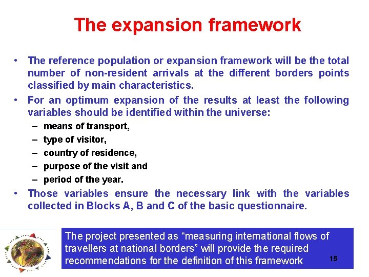 The expansion framework • The reference population or expansion framework will be the total