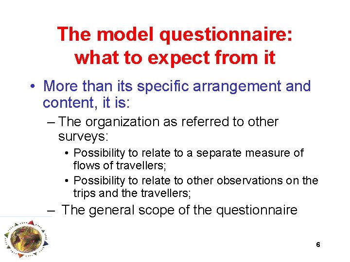 The model questionnaire: what to expect from it • More than its specific arrangement