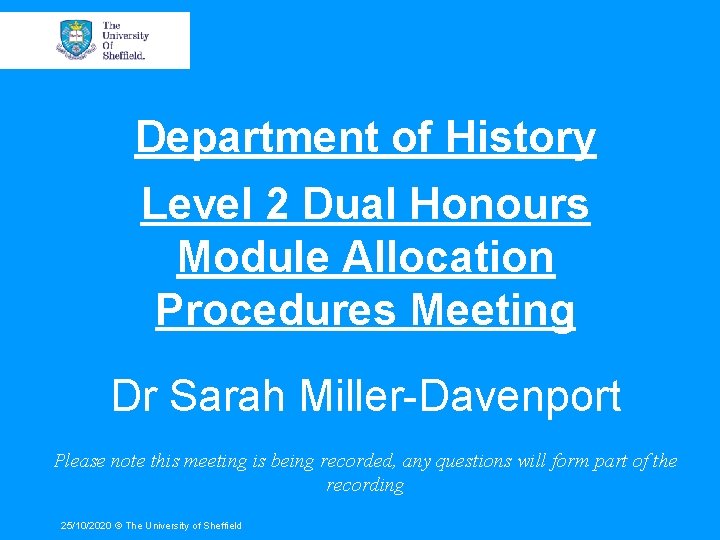 Department of History Level 2 Dual Honours Module Allocation Procedures Meeting Dr Sarah Miller-Davenport