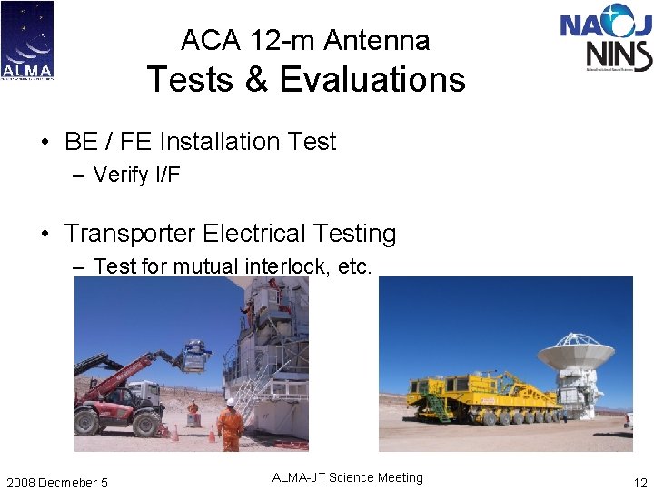 ACA 12 -m Antenna Tests & Evaluations • BE / FE Installation Test – ACA 12 -m Antenna Tests & Evaluations • BE / FE Installation Test –