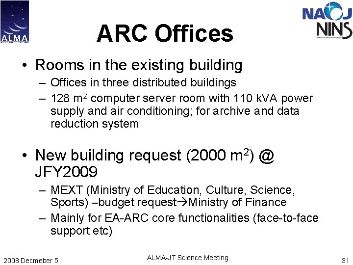 ARC Offices • Rooms in the existing building – Offices in three distributed buildings ARC Offices • Rooms in the existing building – Offices in three distributed buildings