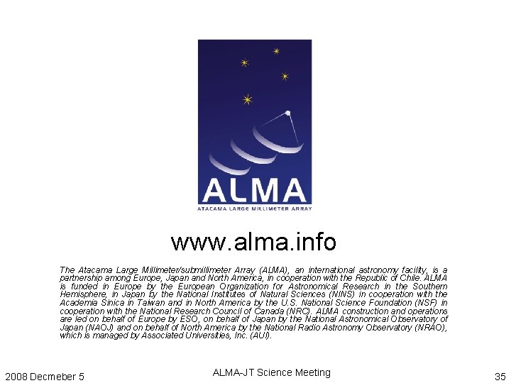 www. alma. info The Atacama Large Millimeter/submillimeter Array (ALMA), an international astronomy facility, is www. alma. info The Atacama Large Millimeter/submillimeter Array (ALMA), an international astronomy facility, is