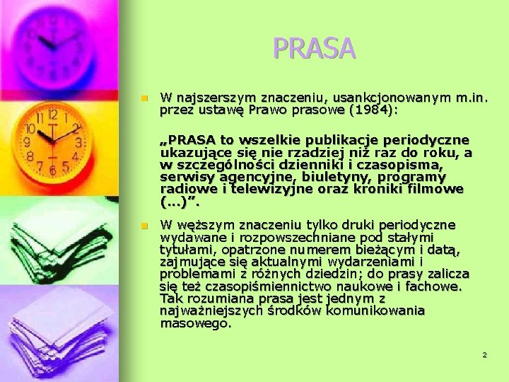 PRASA n W najszerszym znaczeniu, usankcjonowanym m. in. przez ustawę Prawo prasowe (1984): „PRASA