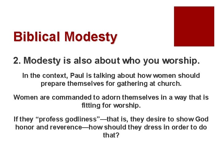 Biblical Modesty 2. Modesty is also about who you worship. In the context, Paul