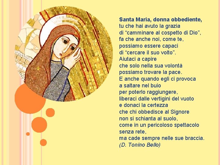 Santa Maria, donna obbediente, tu che hai avuto la grazia di “camminare al cospetto