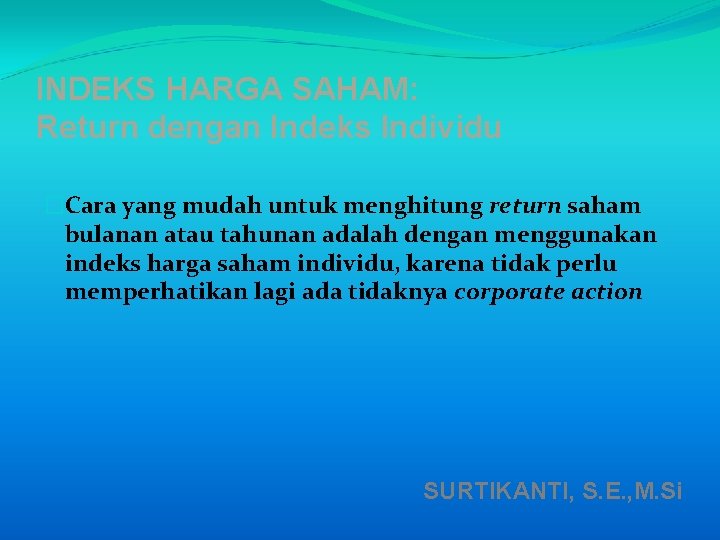 INDEKS HARGA SAHAM: Return dengan Indeks Individu �Cara yang mudah untuk menghitung return saham