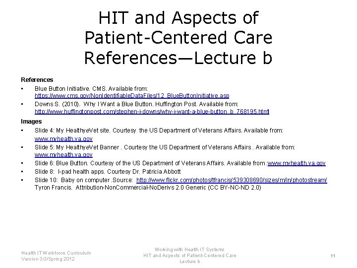 HIT and Aspects of Patient-Centered Care References—Lecture b References • Blue Button Initiative. CMS.