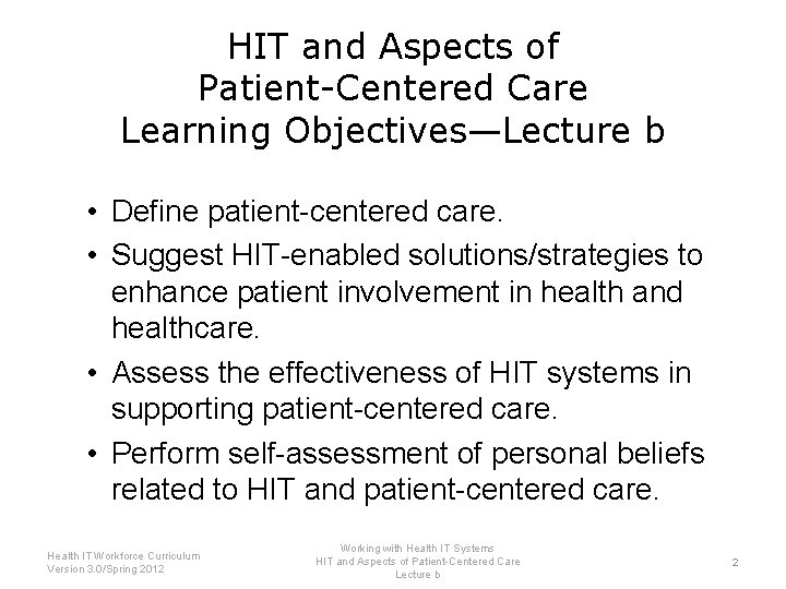 HIT and Aspects of Patient-Centered Care Learning Objectives—Lecture b • Define patient-centered care. •