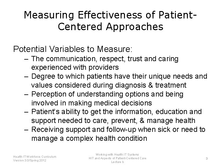 Measuring Effectiveness of Patient. Centered Approaches Potential Variables to Measure: – The communication, respect,