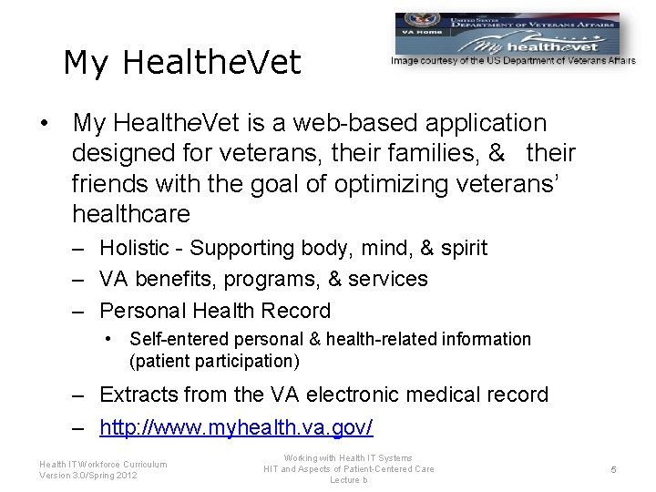 My Healthe. Vet • My Healthe. Vet is a web-based application designed for veterans,