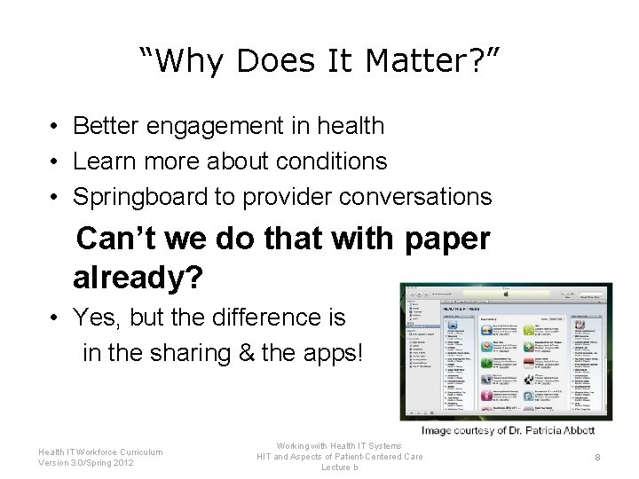 “Why Does It Matter? ” • Better engagement in health • Learn more about