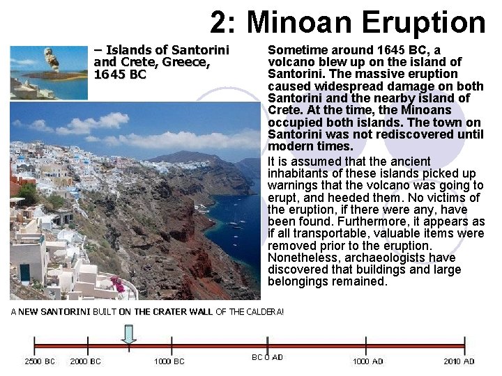 2: Minoan Eruption – Islands of Santorini and Crete, Greece, 1645 BC Sometime around