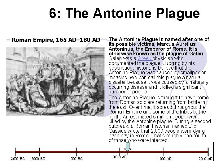 6: The Antonine Plague – Roman Empire, 165 AD– 180 AD The Antonine Plague
