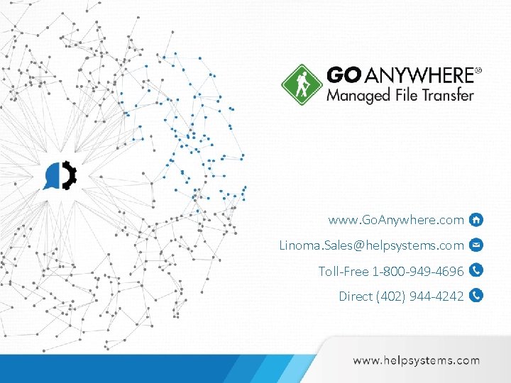 www. Go. Anywhere. com Linoma. Sales@helpsystems. com Toll-Free 1 -800 -949 -4696 Direct (402)