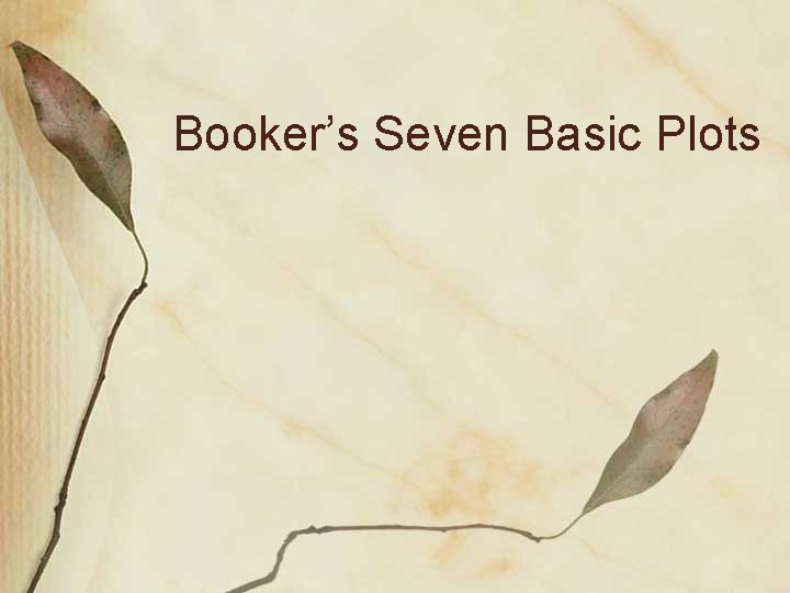 Booker’s Seven Basic Plots 