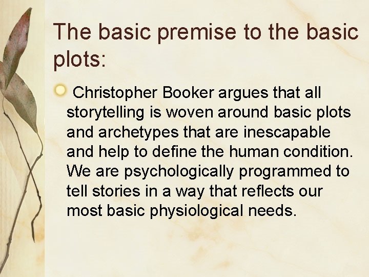 The basic premise to the basic plots: Christopher Booker argues that all storytelling is