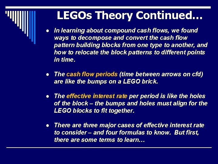 LEGOs Theory Continued… ● In learning about compound cash flows, we found ways to