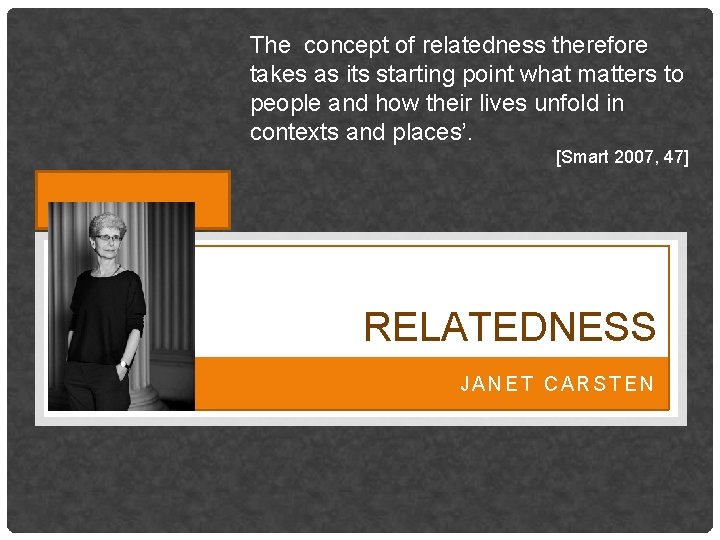 The concept of relatedness therefore takes as its starting point what matters to people