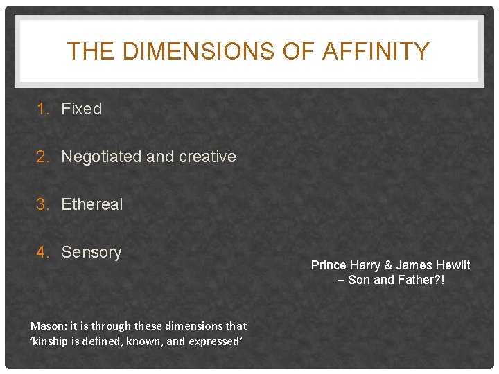 THE DIMENSIONS OF AFFINITY 1. Fixed 2. Negotiated and creative 3. Ethereal 4. Sensory