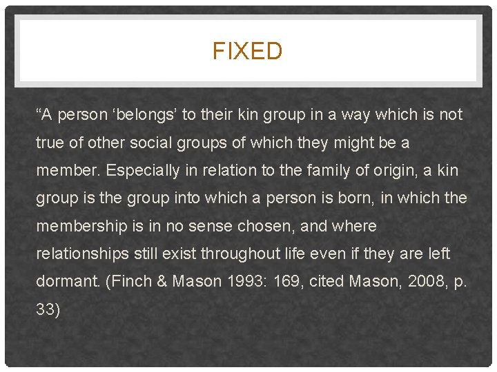 FIXED “A person ‘belongs’ to their kin group in a way which is not