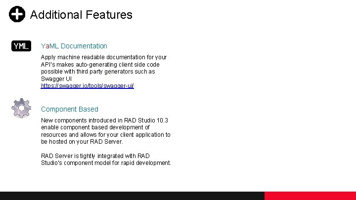 Additional Features Ya. ML Documentation Apply machine readable documentation for your API’s makes auto-generating Additional Features Ya. ML Documentation Apply machine readable documentation for your API’s makes auto-generating