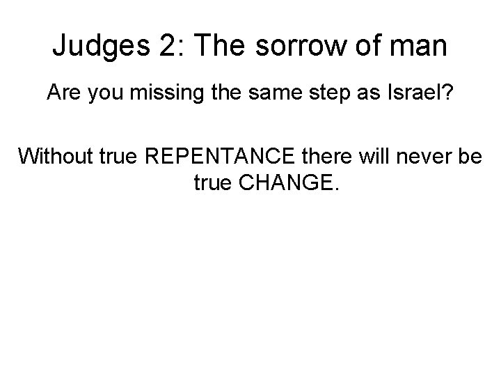 Judges 2: The sorrow of man Are you missing the same step as Israel?