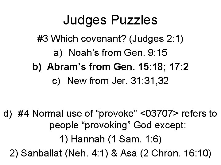 Judges Puzzles #3 Which covenant? (Judges 2: 1) a) Noah’s from Gen. 9: 15