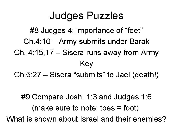 Judges Puzzles #8 Judges 4: importance of “feet” Ch. 4: 10 – Army submits