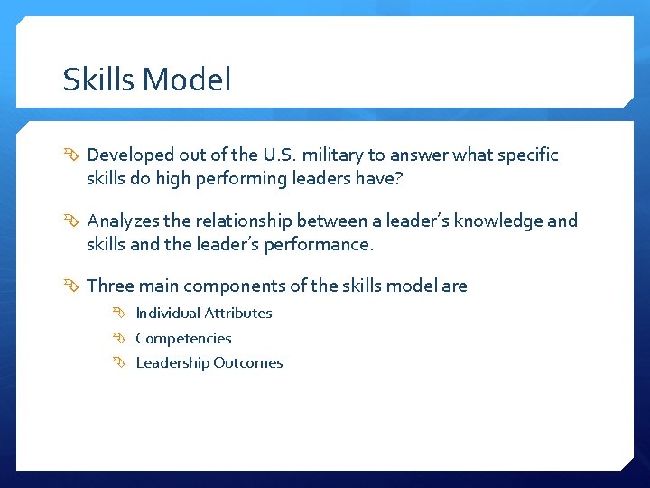 Skills Model Developed out of the U. S. military to answer what specific skills