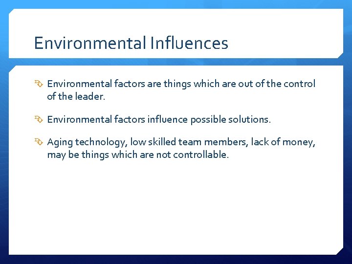 Environmental Influences Environmental factors are things which are out of the control of the