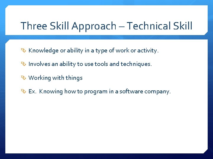 Three Skill Approach – Technical Skill Knowledge or ability in a type of work