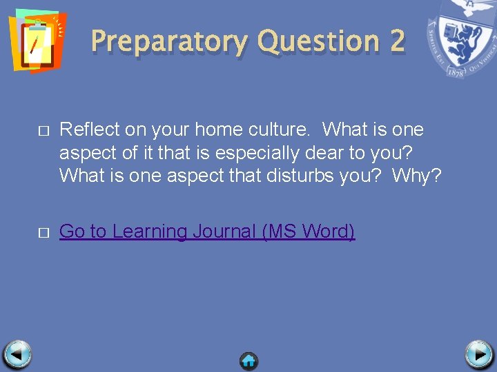 Preparatory Question 2 � Reflect on your home culture. What is one aspect of