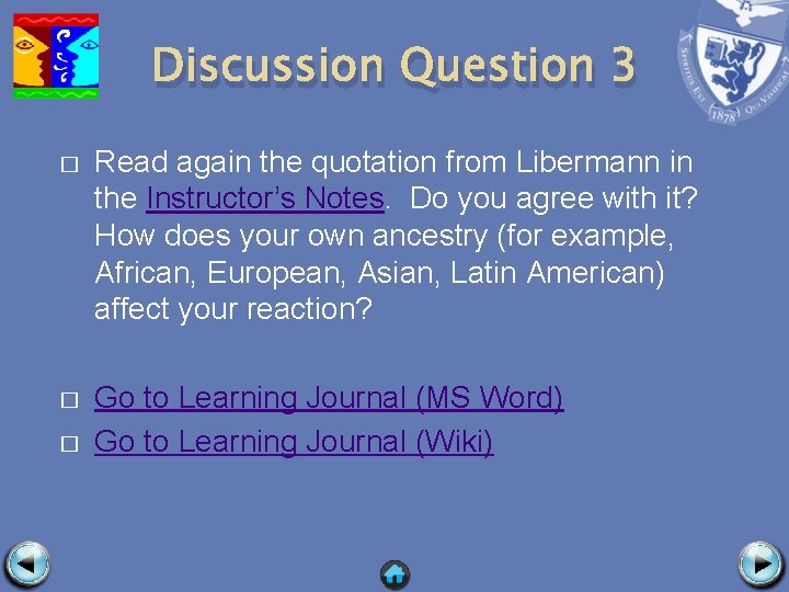 Discussion Question 3 � Read again the quotation from Libermann in the Instructor’s Notes.