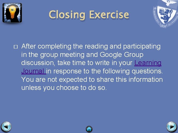 Closing Exercise � After completing the reading and participating in the group meeting and